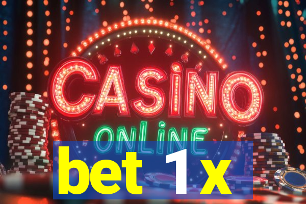 bet 1 x